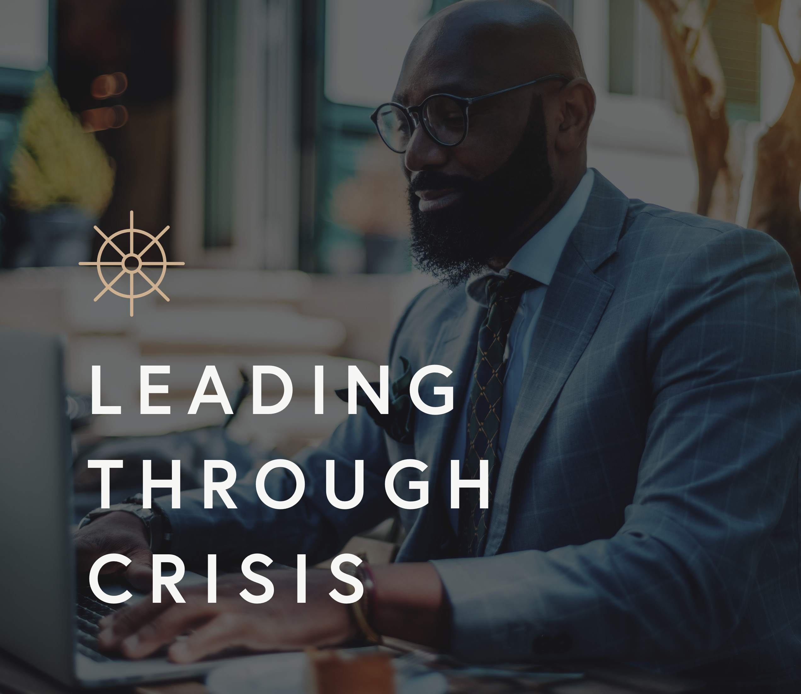 Leading Through Crisis