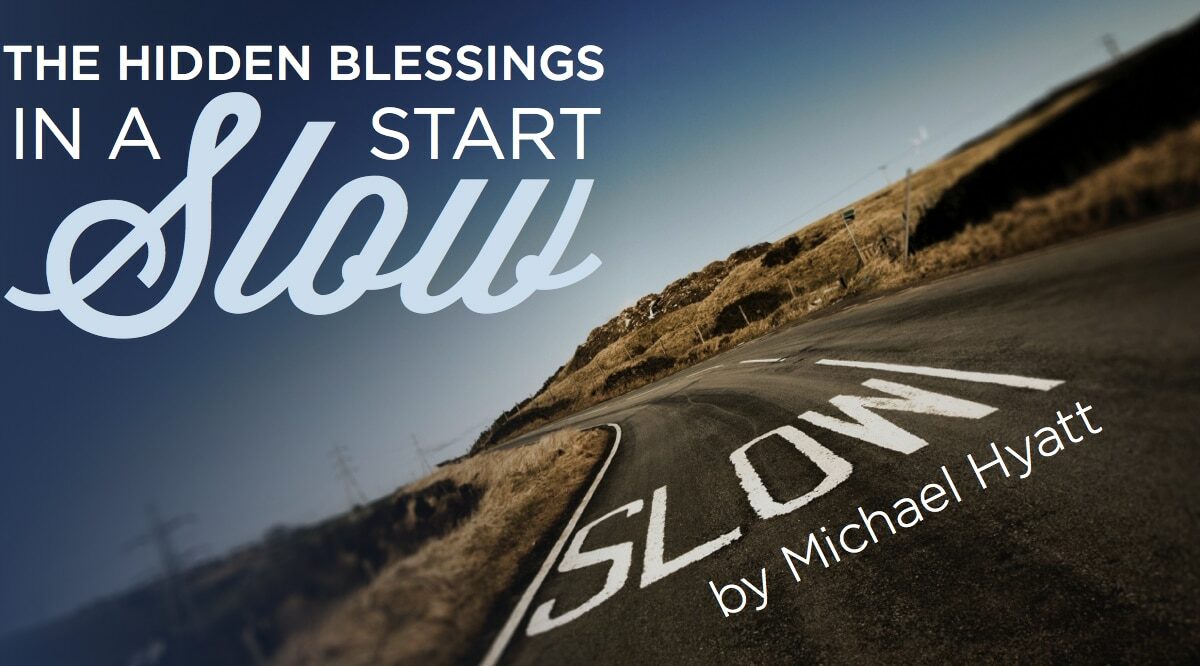 The Hidden Blessings in a Slow Start